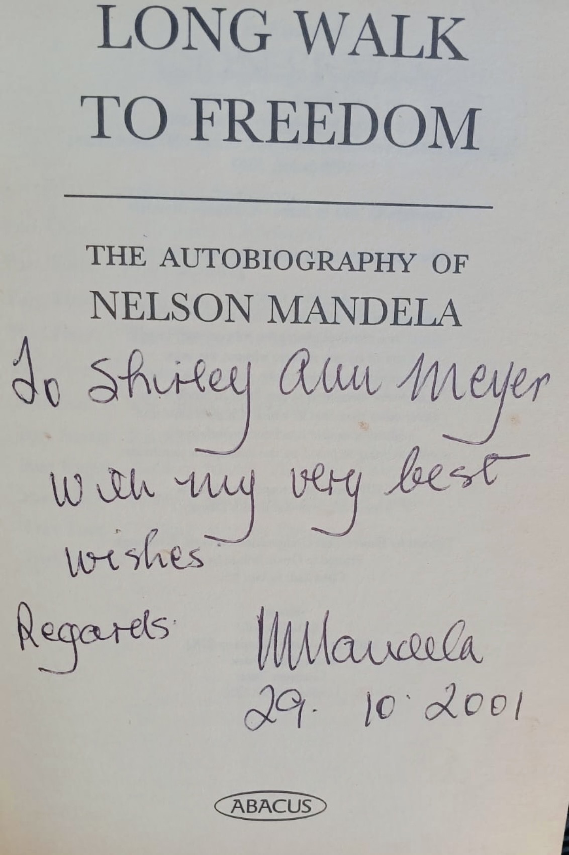 Signed copy of Long Walk to Freedom by Nelson Mandela, personally inscribed to Shirley Ann Meyer